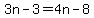 3n-3=4n-8