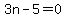 3n-5+=+0