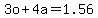 3o%2B4a=1.56
