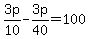 3p%2F10-3p%2F40=100