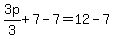3p%2F3%2B7-7=12-7