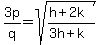 3p%2Fq=sqrt%28%28h%2B2k%29%2F%283h%2Bk%29%29