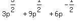 3p%5E%283%2F2%29+%2B+9p%5E%281%2F2%29+%2B+6p%5E%28-1%2F2%29