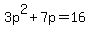 3p%5E2%2B7p=16