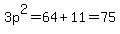 3p%5E2=64%2B11=75