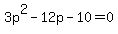 3p%5E2-12p-10+=+0