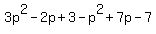 3p%5E2-2p%2B3-p%5E2%2B7p-7