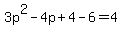 3p%5E2-4p%2B4-6=4