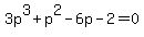 3p%5E3%2Bp%5E2-6p-2=0
