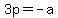 3p+=+-a