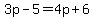 3p-5=4p%2B6