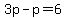 3p-p=6