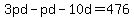 3pd-pd-10d=476