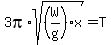 3pi%2Asqrt%28%28W%2Fg%29x%29=T
