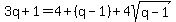 3q%2B1+=+4%2B%28q-1%29%2B4sqrt%28q-1%29