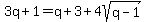 3q%2B1+=+q%2B3%2B4sqrt%28q-1%29