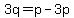 3q=p-3p