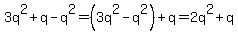 3q%5E2%2Bq-q%5E2=%283q%5E2-q%5E2%29%2Bq=2q%5E2%2Bq