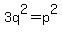 3q%5E2=p%5E2