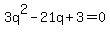 3q%5E2+-21q+%2B+3+=+0