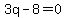 3q-8=0