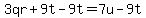 3qr%2B9t-9t=7u-9t