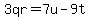 3qr=7u-9t