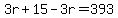 3r%2B15-3r=393