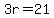 3r=21