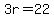 3r=22