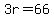3r=66