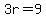3r=9