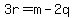 3r=m-2q