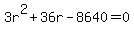 3r%5E2+%2B+36r+-+8640+=+0+