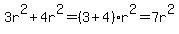 3r%5E2+%2B+4r%5E2=%283%2B4%29r%5E2=7r%5E2