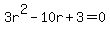 3r%5E2-10r%2B3=0
