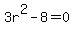 3r%5E2-8+=+0