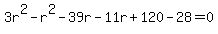 3r%5E2-r%5E2-39r-11r%2B120-28=0