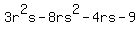 3r%5E2s-8rs%5E2+-4rs++-9