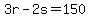 3r-2s=150