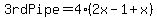 3rdPipe=4%282x-1%2Bx%29