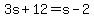 3s%2B12=s-2