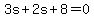 3s%2B2s%2B8=0