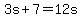 3s%2B7=12s