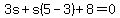 3s%2Bs%285-3%29%2B8=0