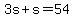 3s%2Bs=54