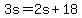 3s=2s%2B18