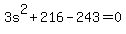 3s%5E2+%2B+216+-+243+=+0