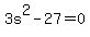 3s%5E2+-+27+=+0