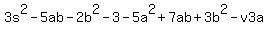 3s%5E2+-+5ab+-+2b%5E2+-+3+-+5a%5E2+%2B+7ab+%2B+3b%5E2+-+v3a